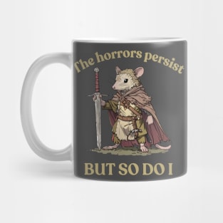 The Horrors Persist But So Do I Mug